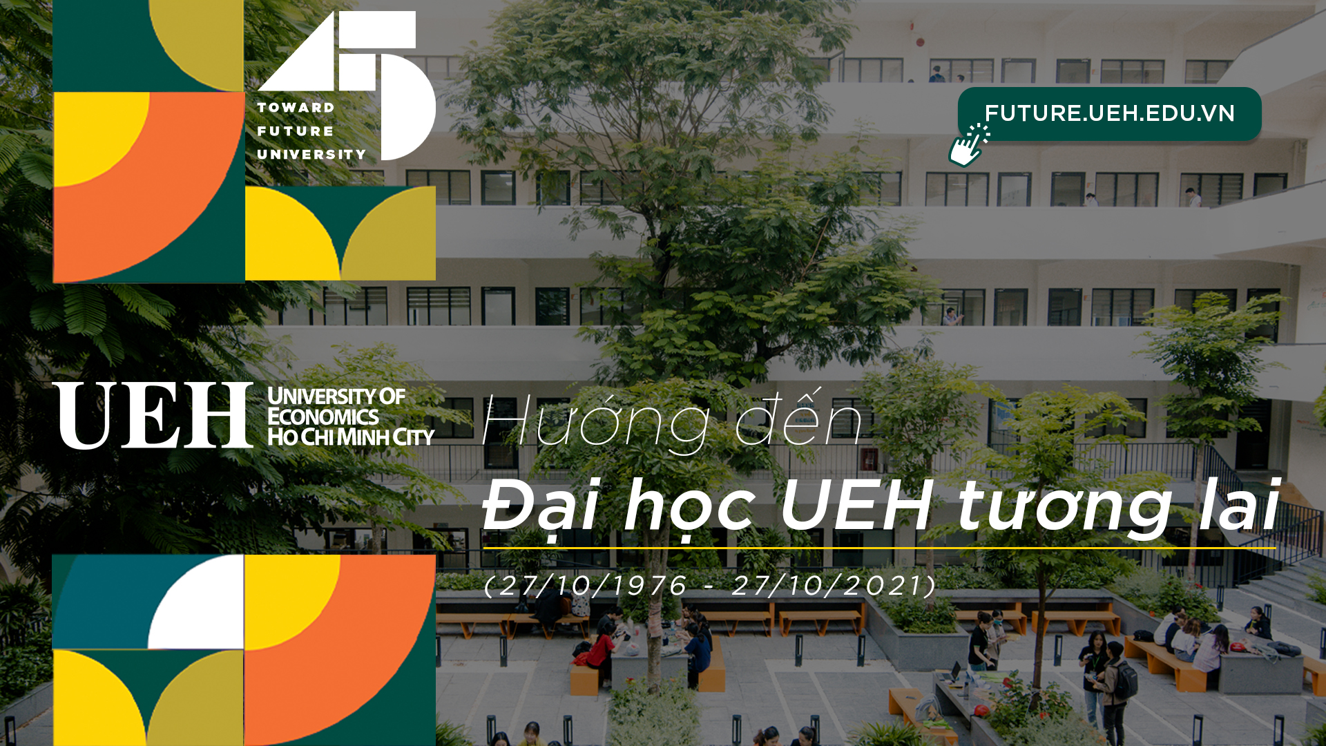 UEH khởi động chuỗi hoạt động kỷ niệm tuổi 45 - Toward Future University